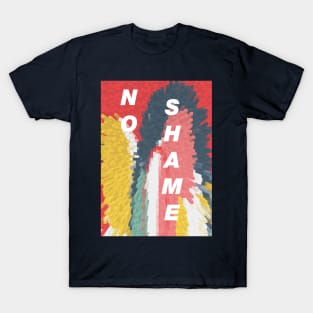 no shame T-Shirt